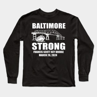 Baltimore Bridge, Baltimore Strong, Commemorative March 2024 Long Sleeve T-Shirt